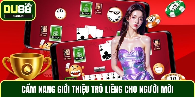 Cẩm nang giới thiệu trò Liêng cho người mới