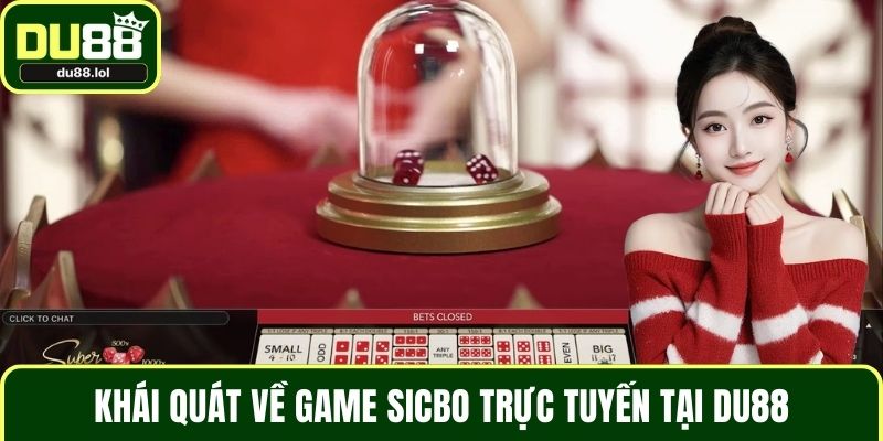 Khái quát về game Sicbo trực tuyến tại DU88
